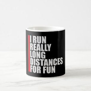 I Run Really Long Distances For Fun Marathon Sport Coffee Mug
