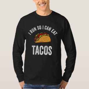 I Run So I Can Eat Tacos  Cinco De Mayo Mexican Pa T-Shirt