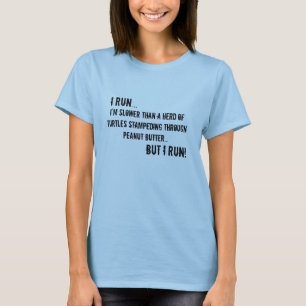 I Run T-Shirt
