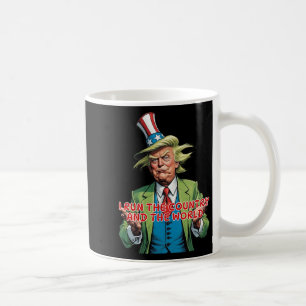 I Run The Country And The World Funny Trump  Coffee Mug