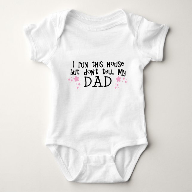 I run this house (DAD) Girl Infant Onsie Baby Bodysuit (Front)