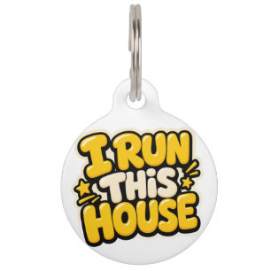 I Run This House Funny Dog Tag Pet ID Tag