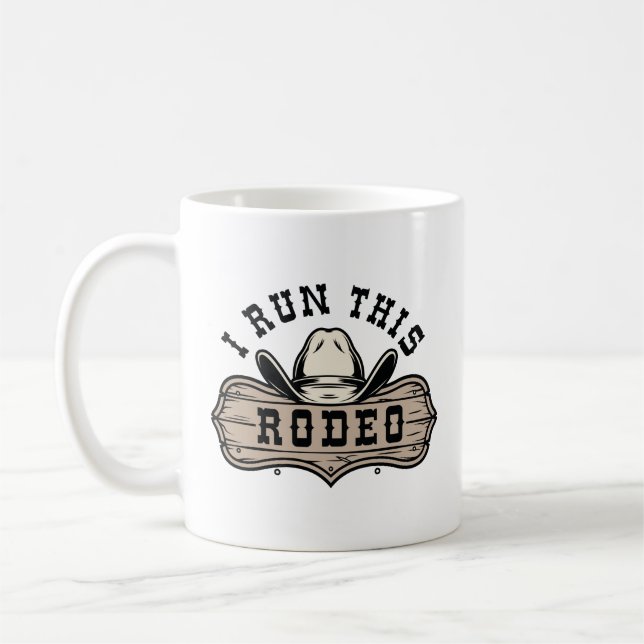 I Run This Rodeo Coffee Mug (Left)