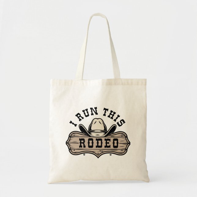 I Run This Rodeo Tote Bag (Front)