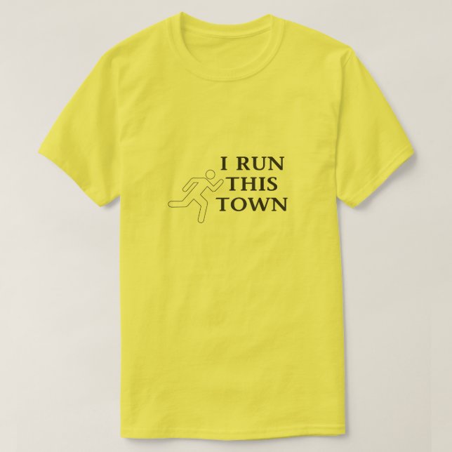 I Run This Town runner T-Shirt (Design Front)