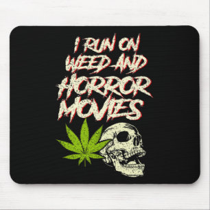 I Run Weed Horror Movies Skull Funny Halloween Sto Mouse Pad