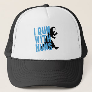 I Run with Nuns Trucker Hat