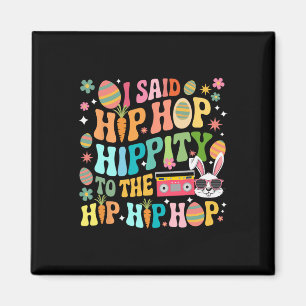 I Said Hip Hop Easter Eggs Colourful Dancing Music Magnet