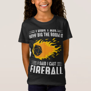 I Said I Cast Fireball Dungeons and Dragons Critic T-Shirt