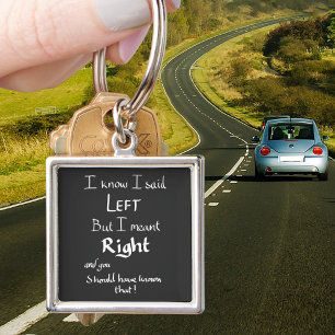 I Said Left Funny Directions Joke Humour Quote Key Ring