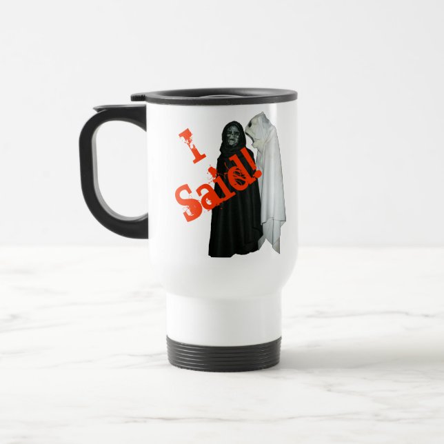 I Said! Travel Mug (Left)