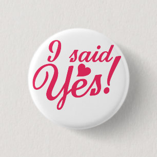 I said yes 3 cm round badge