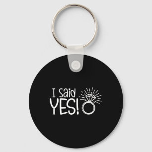 I Said Yes Engagement Party Fiance Wedding Bride G Key Ring