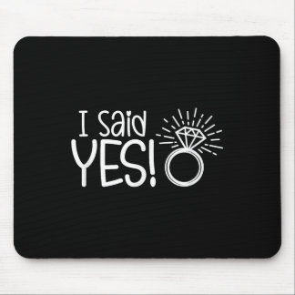 I Said Yes Engagement Party Fiance Wedding Bride G Mouse Pad