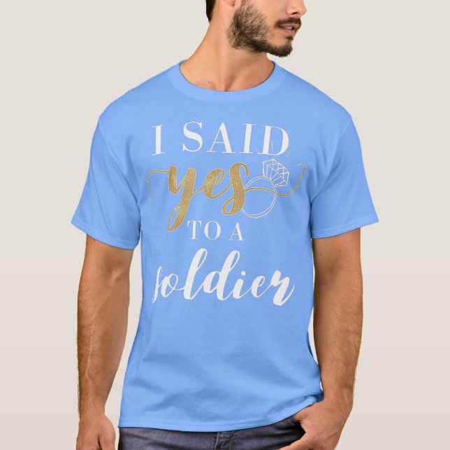 I Said Yes  for Women Soldier Engaged Fiancee T-Shirt (Front)