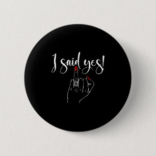 I Said Yes! New Bride Bachelorette Party Wedding H 6 Cm Round Badge
