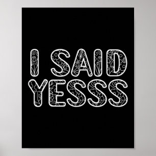 I Said Yes Shirt Bride And Groom Tees Wedding Anni Poster