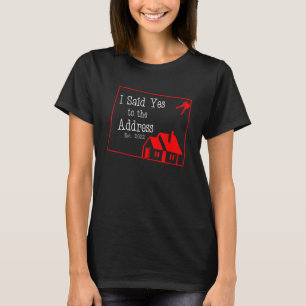 I Said Yes To The Address 2022 New Wyoming Homeown T-Shirt