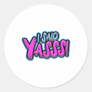 I Said Ys! - Bride And Grooms Marriage Celebration Classic Round Sticker