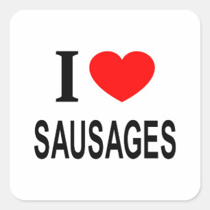 I ❤️ SAUSAGES I LOVE SAUSAGES I HEART SAUSAGES SQUARE STICKER
