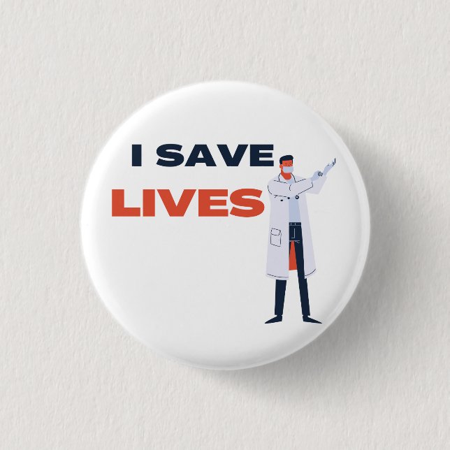 I Save Lives 3 Cm Round Badge (Front)
