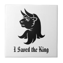 I Saved the King Ceramic Tile