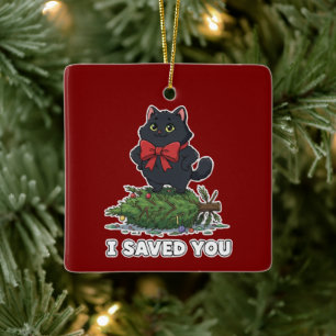  I Saved You" Funny Black Cat Christmas Tree   Ceramic Ornament