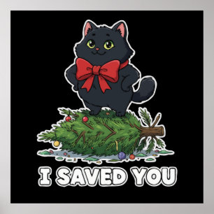 "I Saved You" Funny Black Cat Christmas Tree   Poster
