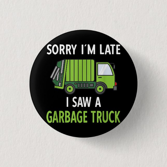 I Saw a Garbage Truck Costume  Recycling Garbage 3 Cm Round Badge (Front)