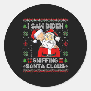I Saw Biden Sniffing Santa Claus Ugly Christmas Classic Round Sticker