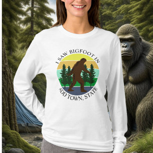 I Saw Bigfoot in (Add Town and State) Personalised T-Shirt