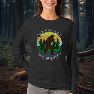 I Saw Bigfoot in (Add Town and State) Personalised T-Shirt