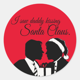 I SAW DADDY KISSING SANTA CLAUS CLASSIC ROUND STICKER