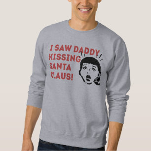 I Saw Daddy Kissing Santa Claus Jumper Sweatshirt