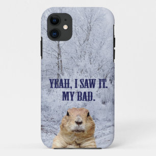 I Saw It Groundhog Day Case-Mate iPhone Case