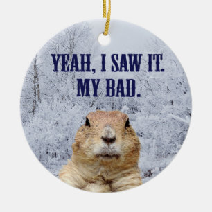 I Saw It Groundhog Day Ceramic Tree Decoration