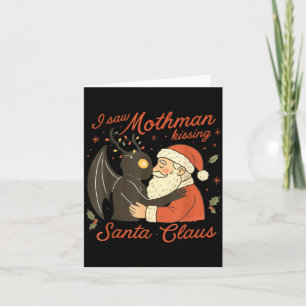 I Saw Mothman Kissing Santa Funny Christmas Santa Card