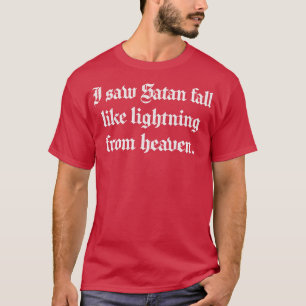 I saw Satan fall like lightning from heaven Vintag T-Shirt