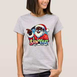 "I Saw That" Funny Black Santa Christmas Tee