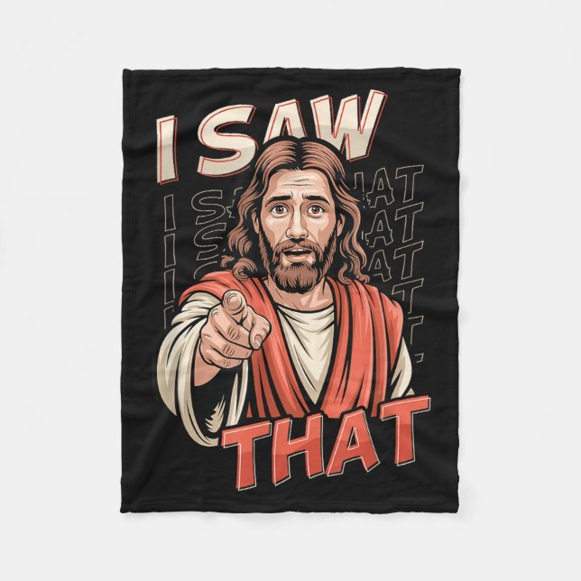 I Saw That Funny Jesus Humor Sarcastic Jesus Quote Fleece Blanket (Front)