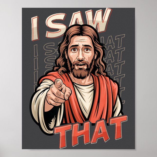 I Saw That Funny Jesus Humor Sarcastic Jesus Quote Poster (Front)