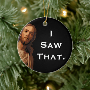 I Saw That Funny Jesus Ornament 2025 Christmas 