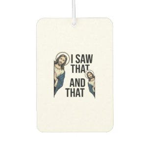 I Saw That Funny Jesus Peeking Vintage Shirt Desig Car Air Freshener