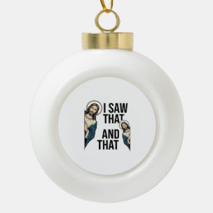 I Saw That Funny Jesus Peeking Vintage Shirt Desig Ceramic Ball Christmas Ornament