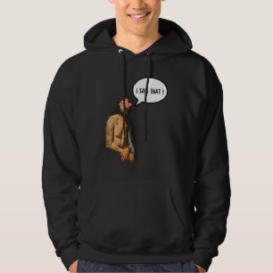 I saw that hoodie