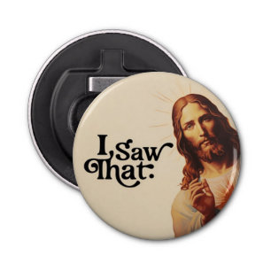 I Saw That,  Jesus Art, I Saw That Jesus Bottle Opener