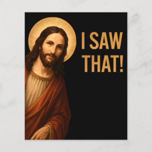 I Saw That Jesus Funny Christian Quote Flyer