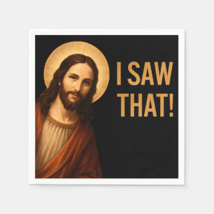 I Saw That Jesus Funny Christian Quote Napkin