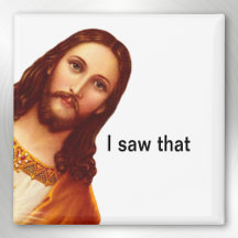 I Saw That Jesus Magnet