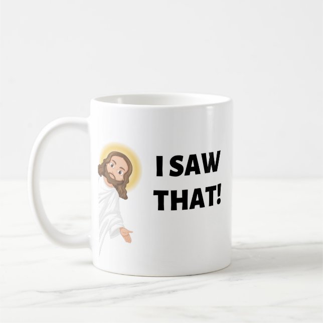 I SAW THAT! Jesus Mug (Left)
